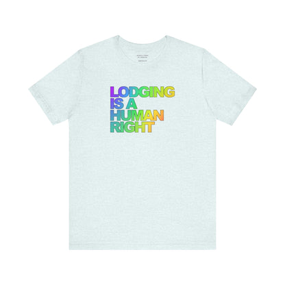 Lodging Is a Human Right T-Shirt