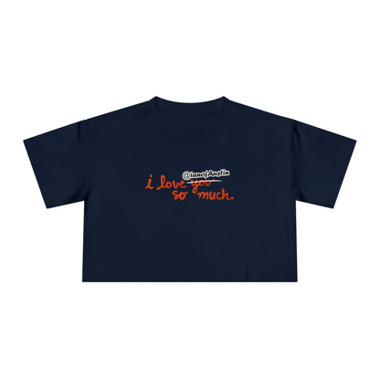 I Love @ianofAustin So Much | Women's Crop Tee