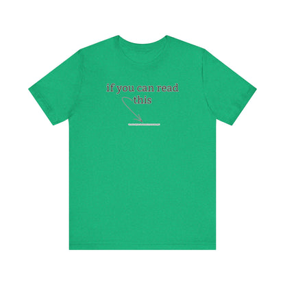 If You Can Read This Tee