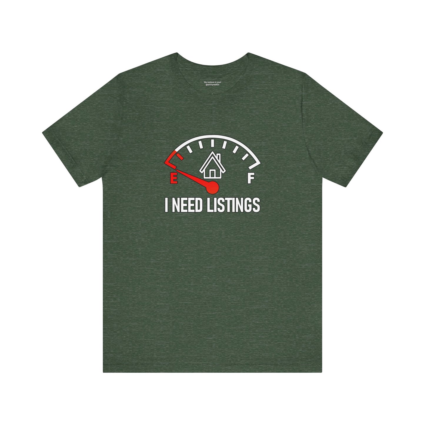 I Need Listings – Funny Realtor T-Shirt