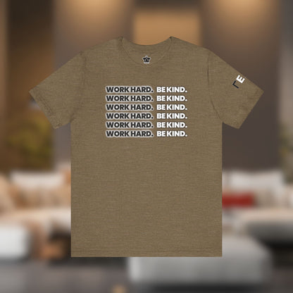Work Hard, Be Kind – It’s Black & White Tee