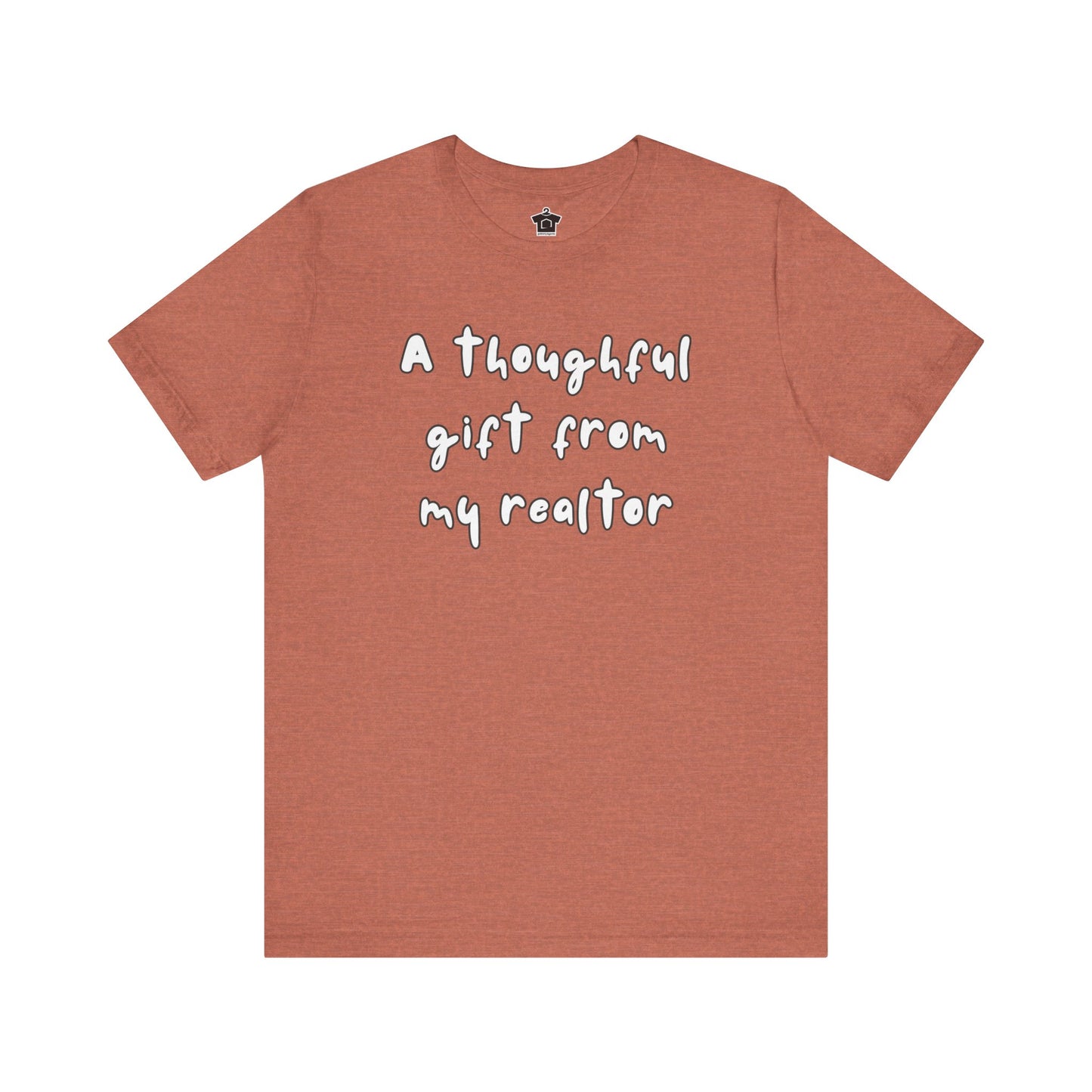 A Thoughtful Gift From My Realtor T-Shirt