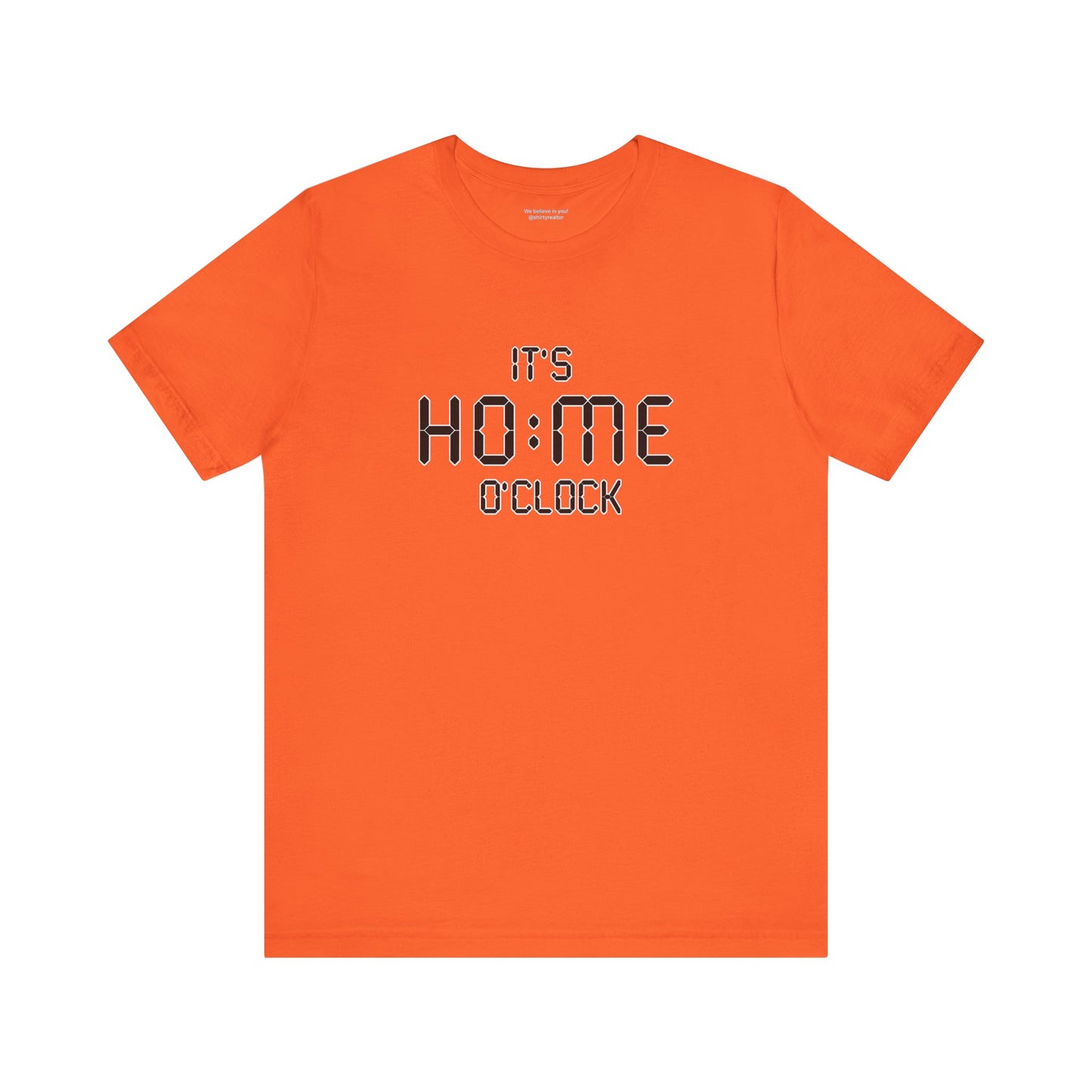 It’s Home O’Clock T-Shirt