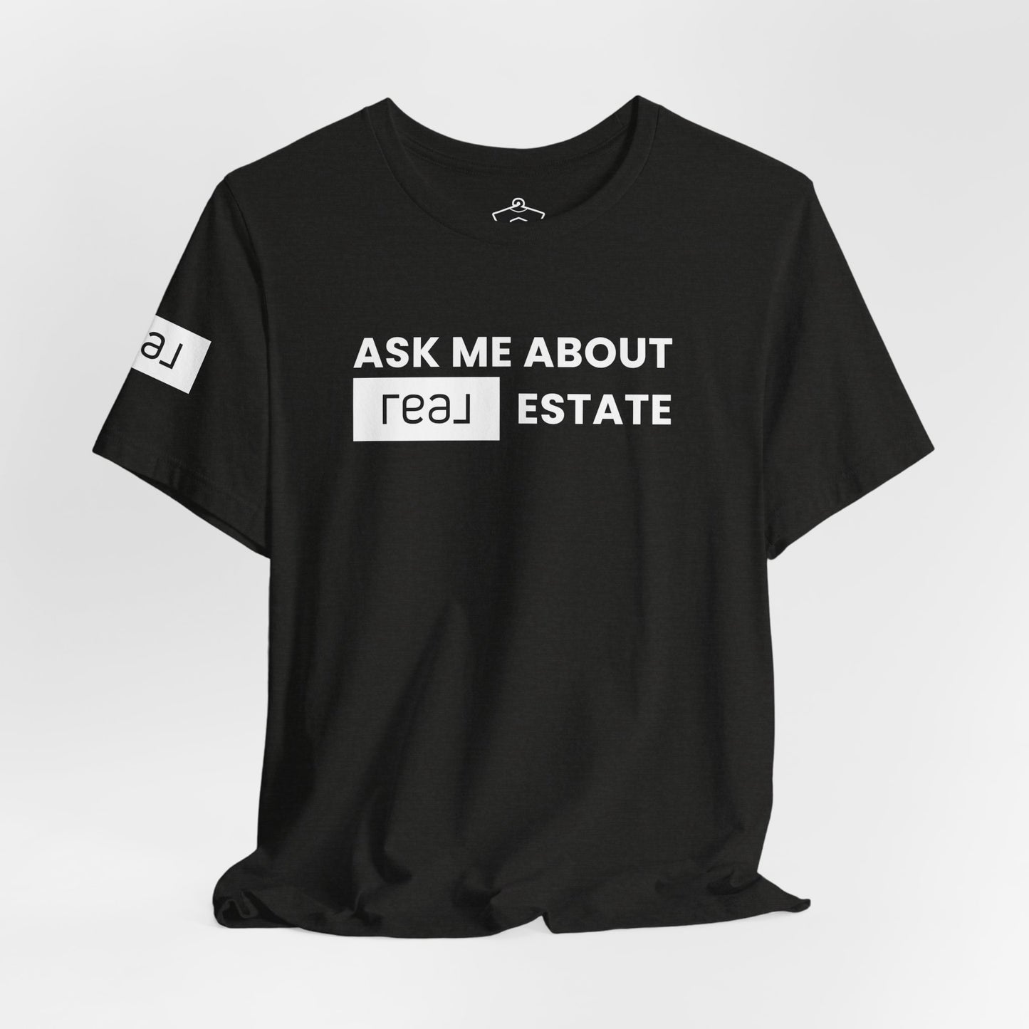 Ask Me About REAL Estate T-Shirt (Unofficial)