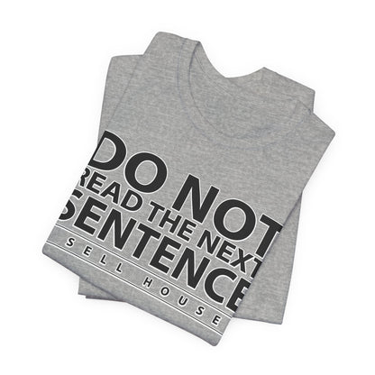 Do Not Read The Next Sentence T-Shirt