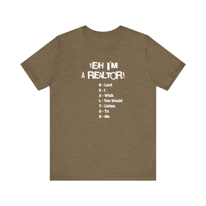 Yeah, I'm a Realtor – The Ultimate Real Estate Pro Tee