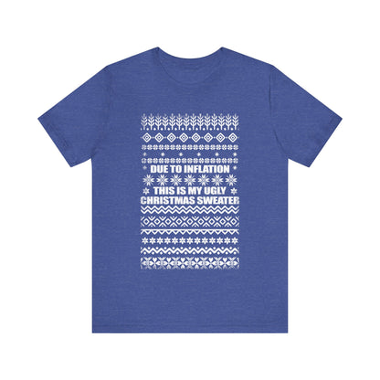 This Is My Ugly Christmas Sweater (Tee Edition)