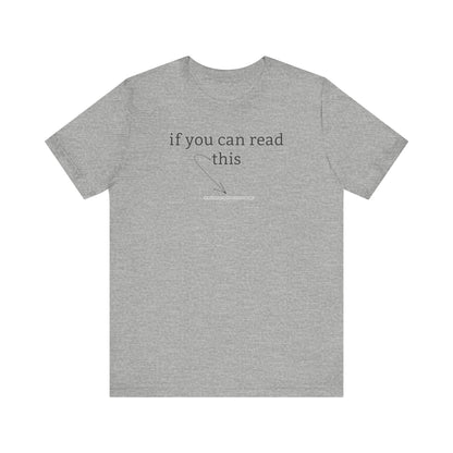 If You Can Read This Tee