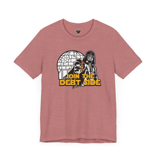 Join the Debt Side T-Shirt