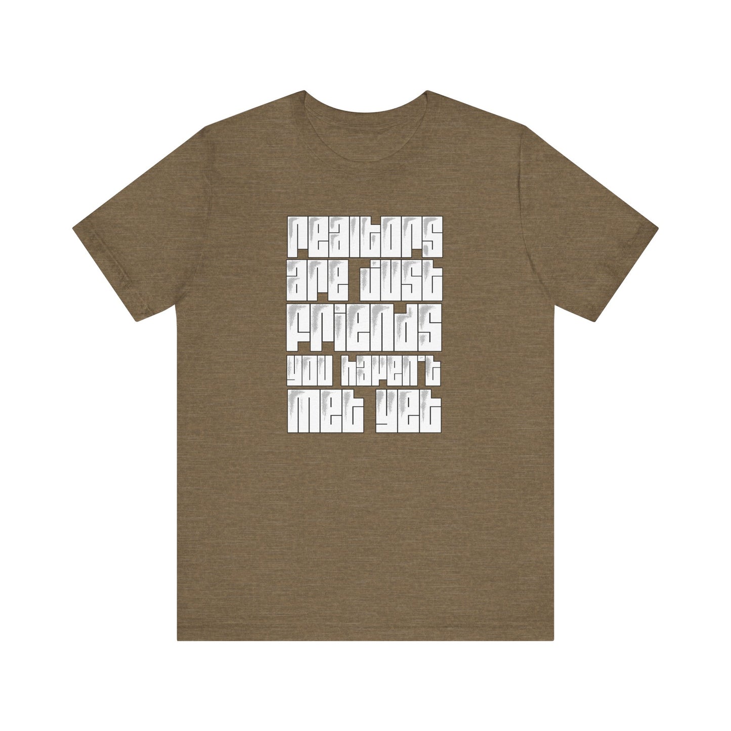 Realtors Are Just Friends T-Shirt