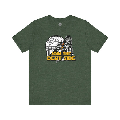 Join the Debt Side T-Shirt