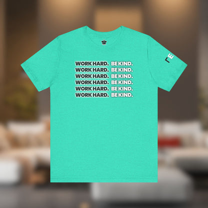 Work Hard, Be Kind – It’s Black & White Tee