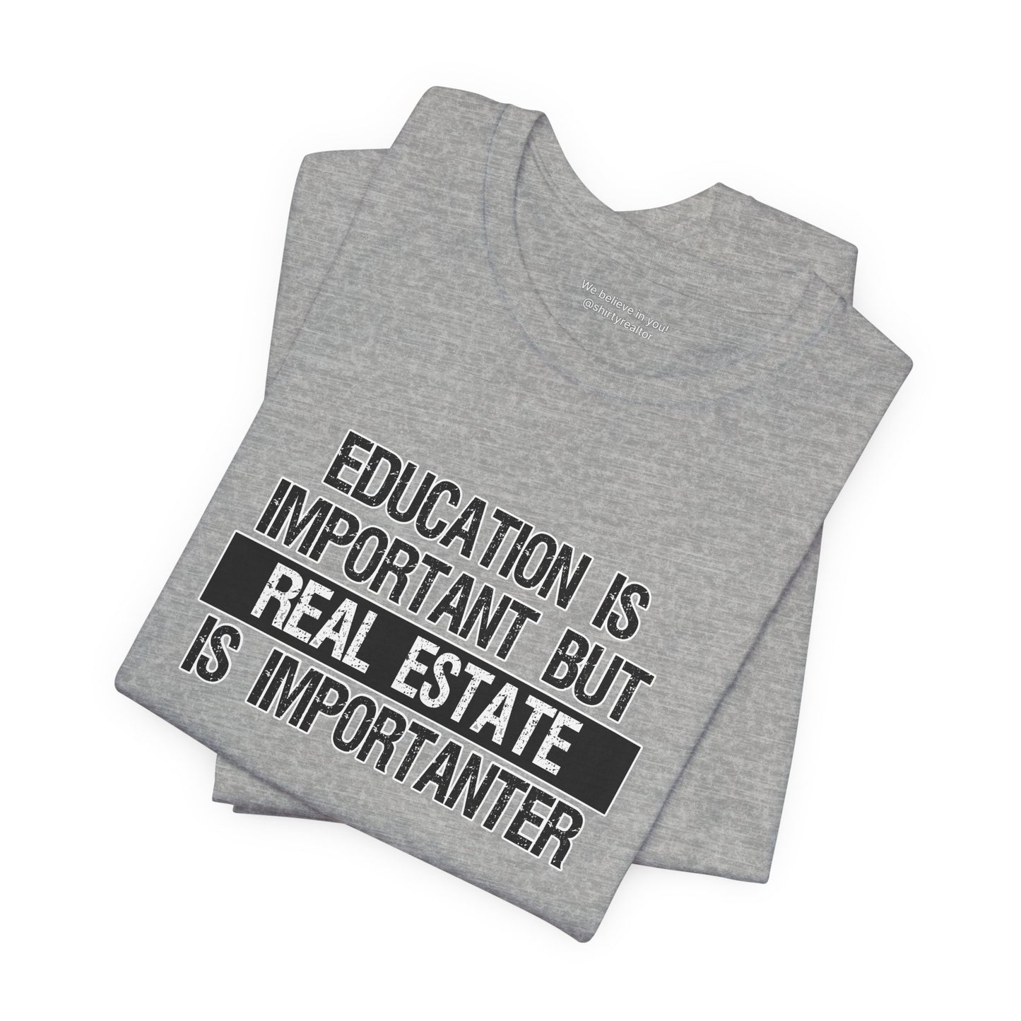 Real Estate is Importanter T-Shirt