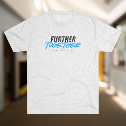 Further Together - For Agents, By Agents 2025 Tri-Blend Tee