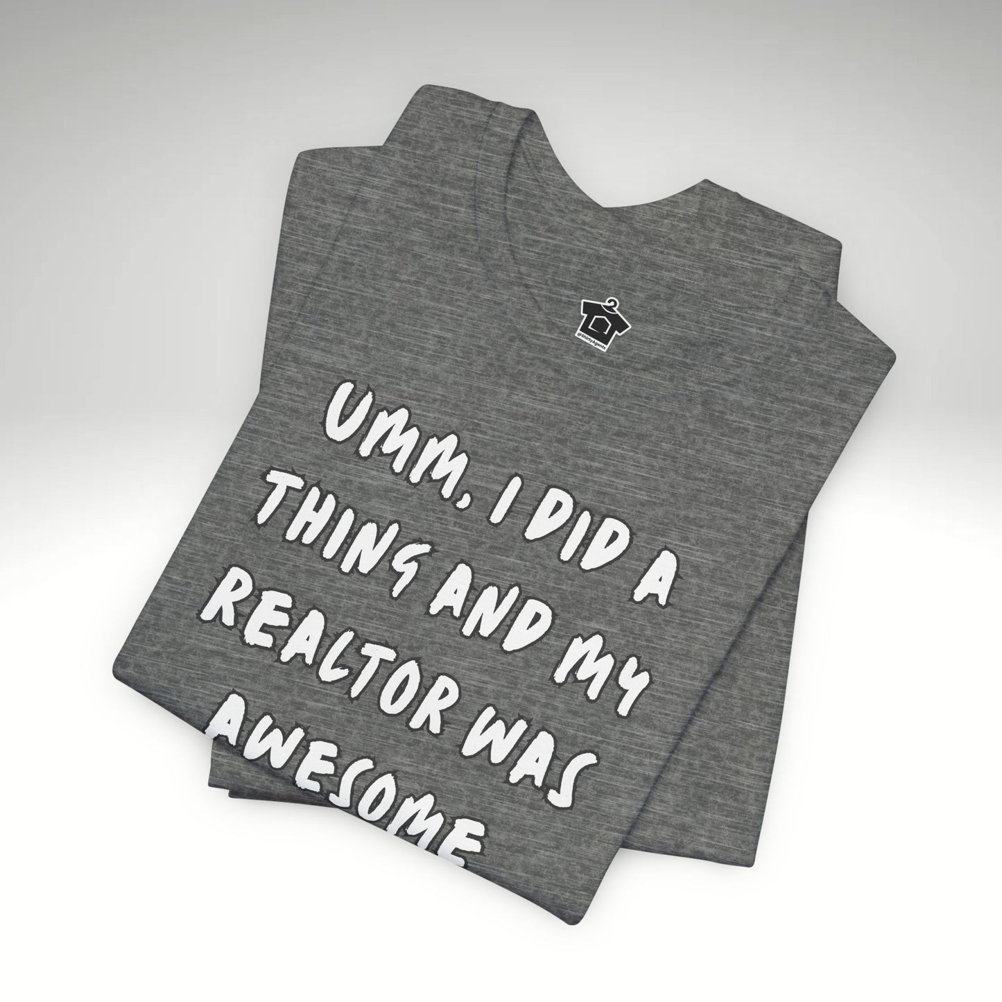 I Did A Thing TShirt