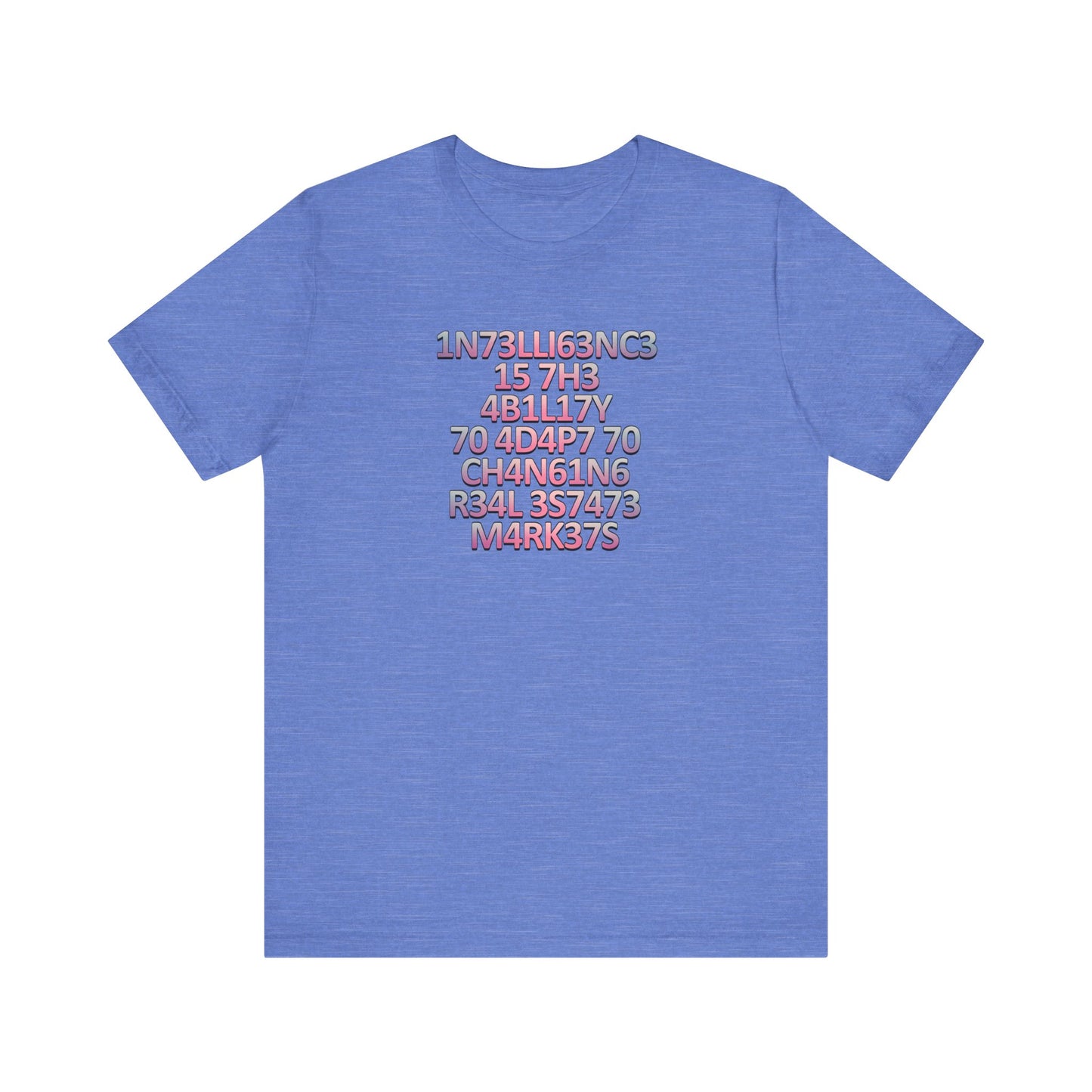 Intelligence is the Ability to Adapt - Pink Edition T-Shirt