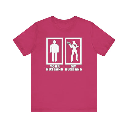 Your Husband vs. My Husband the Realtor - Funny Real Estate T-Shirt