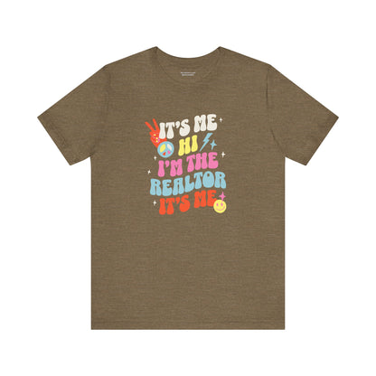 It's Me, Hi, I'm the Realtor, It's Me" – Funny Realtor T-Shirt
