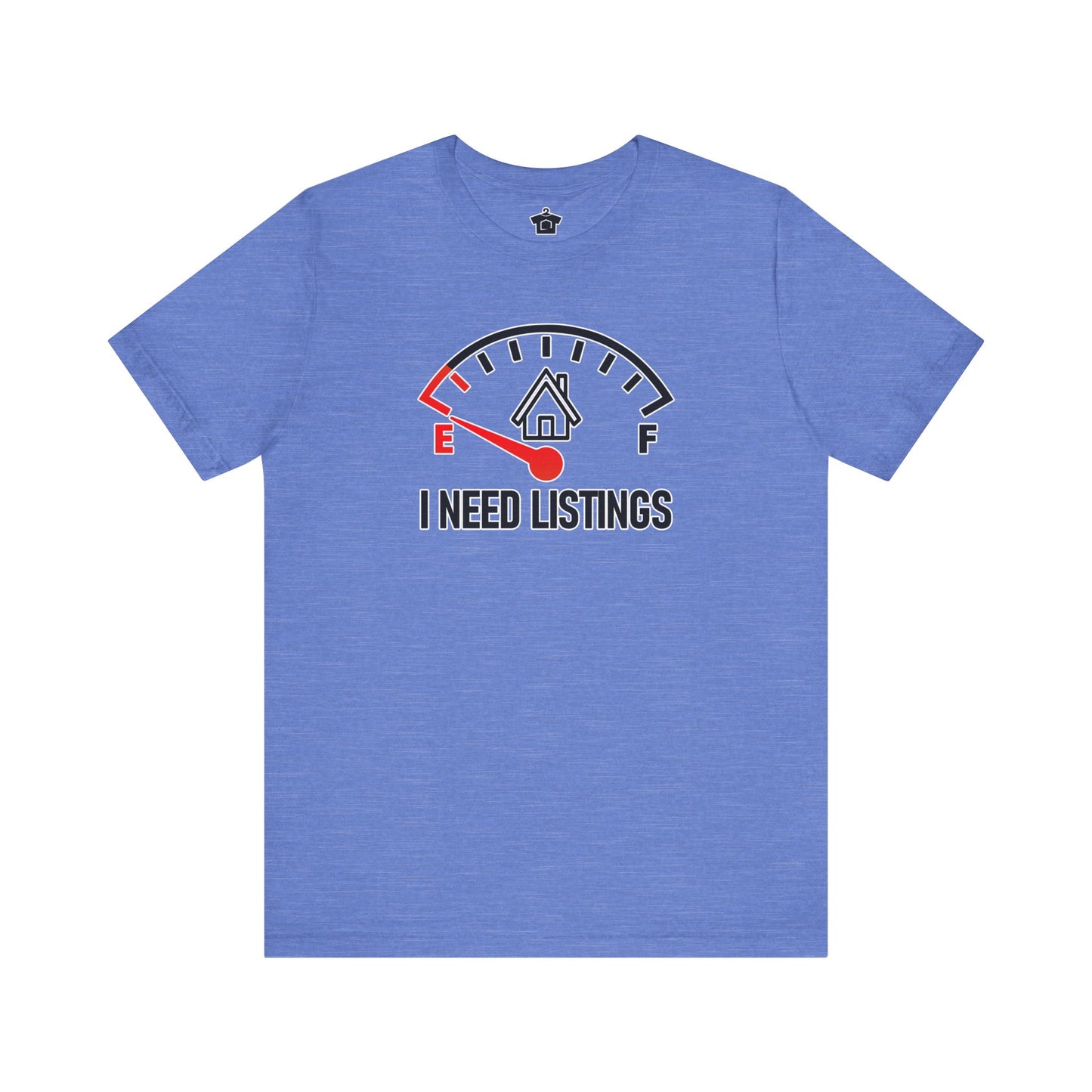 I Need Listings – Funny Realtor T-Shirt