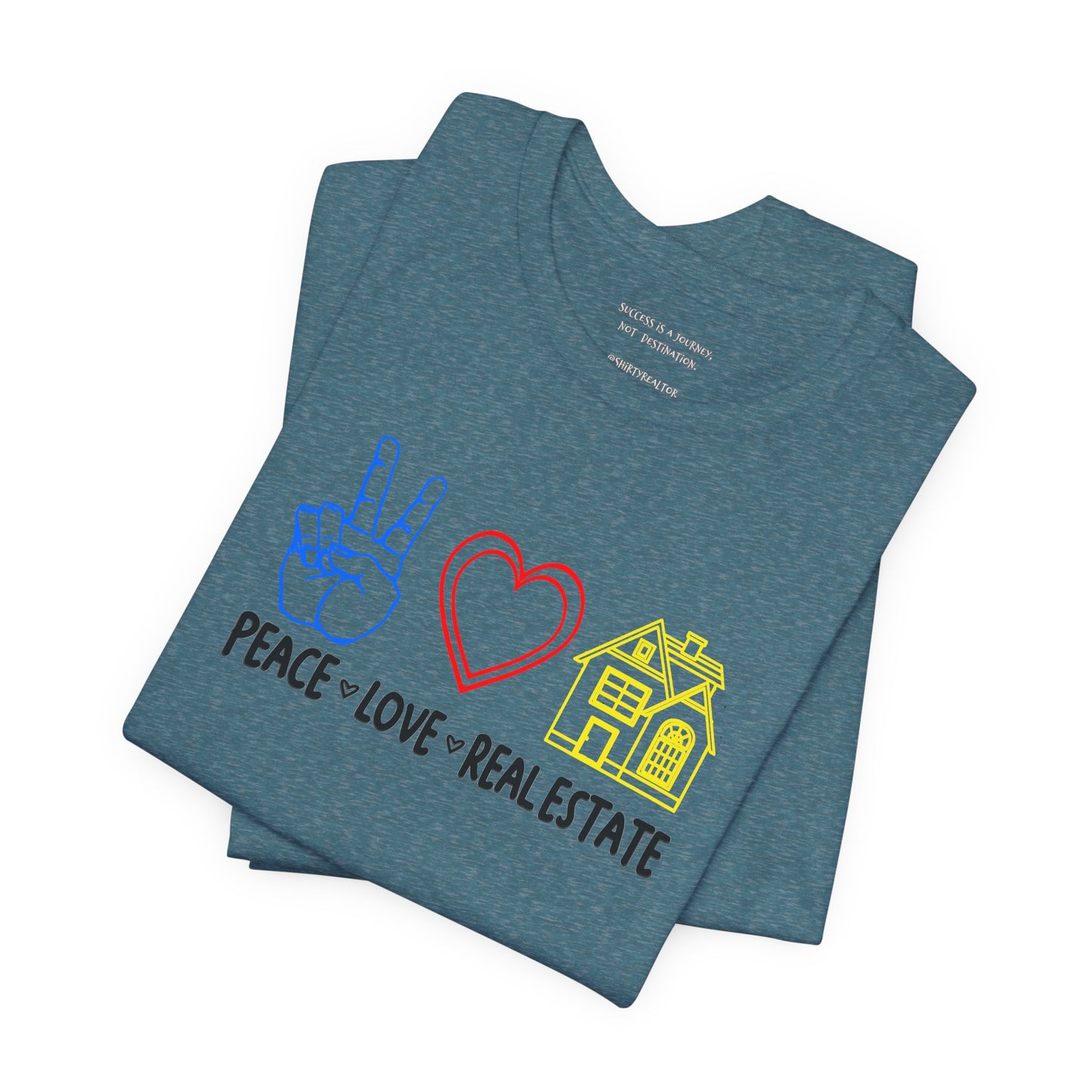 Peace Love Real Estate T-Shirt