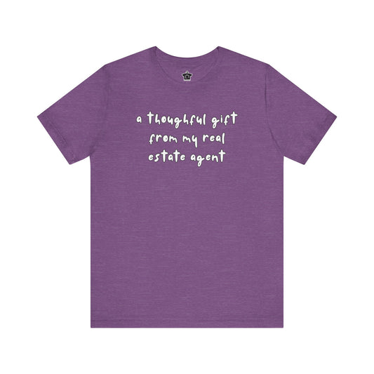A Thoughtful Gift From My Real Estate Agent T-Shirt