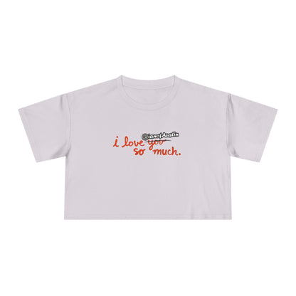 I Love @ianofAustin So Much | Women's Crop Tee