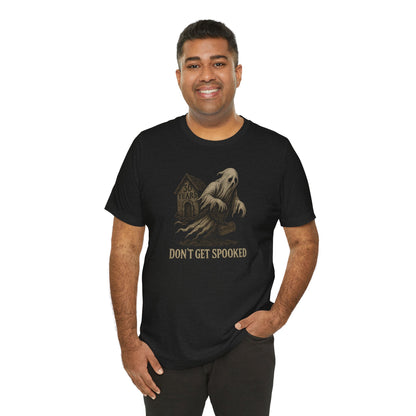 Don't Get Spooked T-Shirt