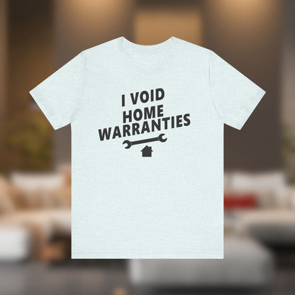 I Void Home Warranties – The Ultimate Contractor & DIY Tee