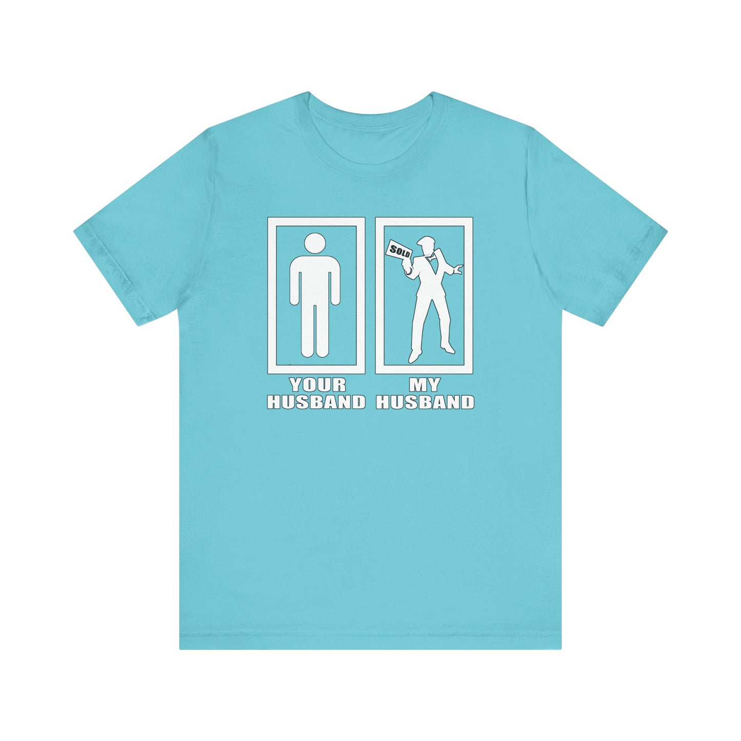 Your Husband vs. My Husband the Realtor - Funny Real Estate T-Shirt