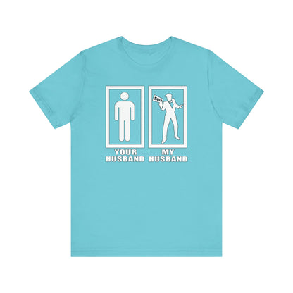 Your Husband vs. My Husband the Realtor - Funny Real Estate T-Shirt