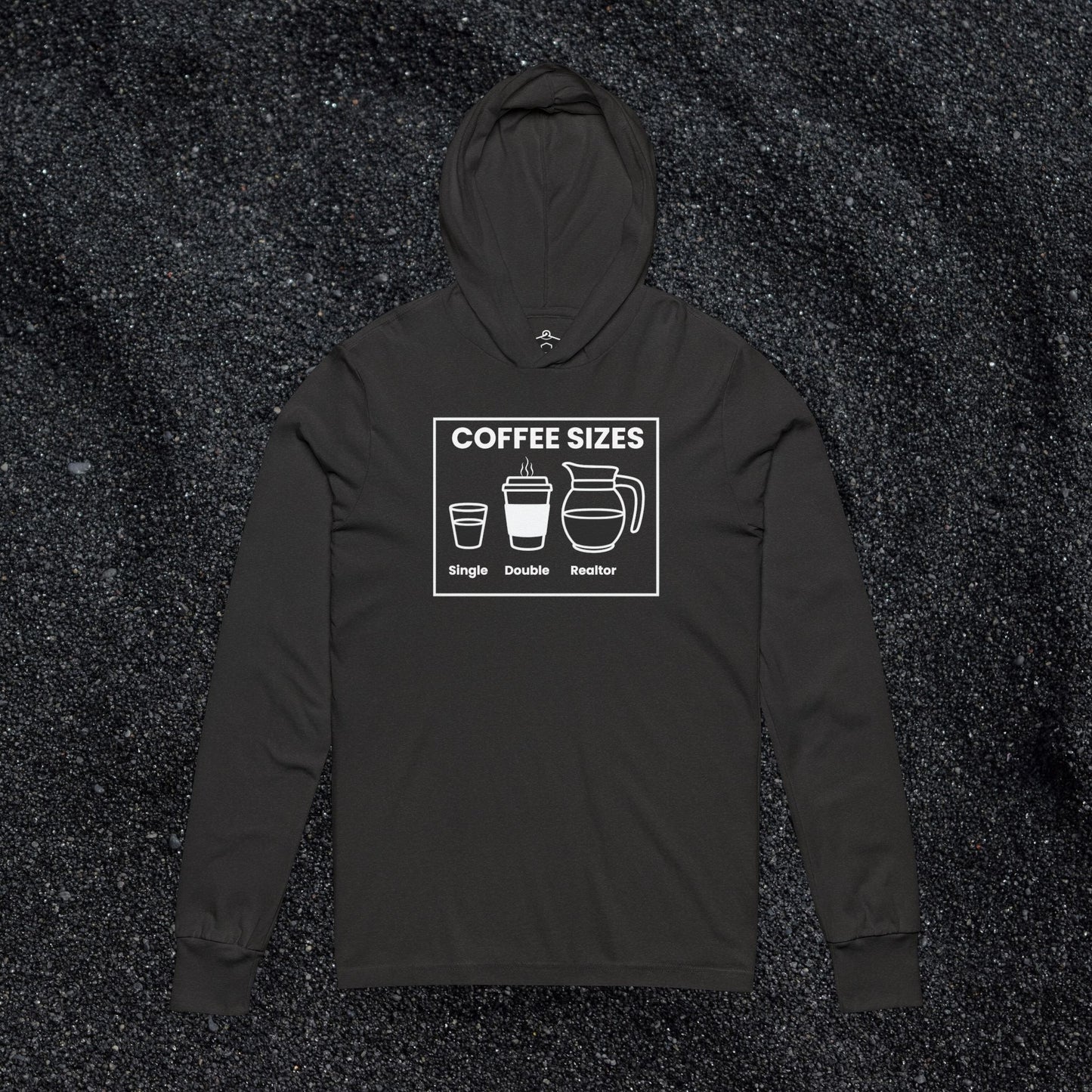 Coffee Sizes for Realtors Hooded Long Sleeve Tshirt
