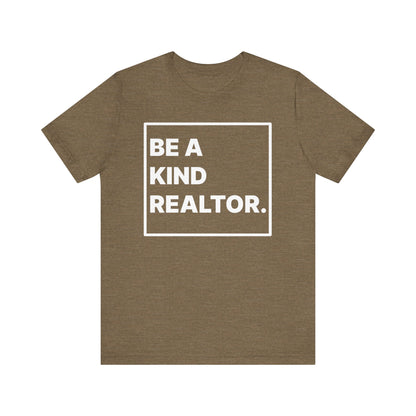 Be A Kind Realtor Tee