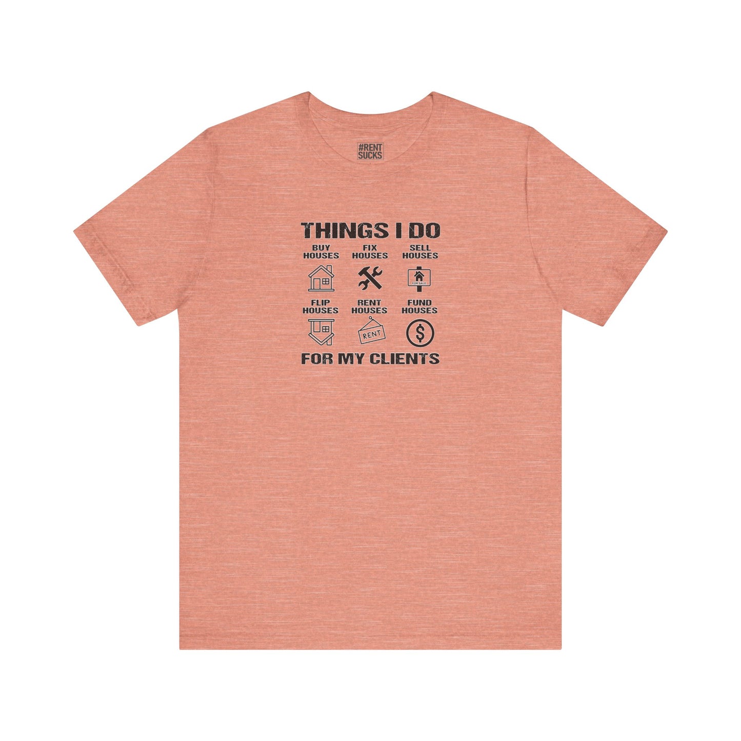The Things I Do For My Clients - Unisex Jersey Tee