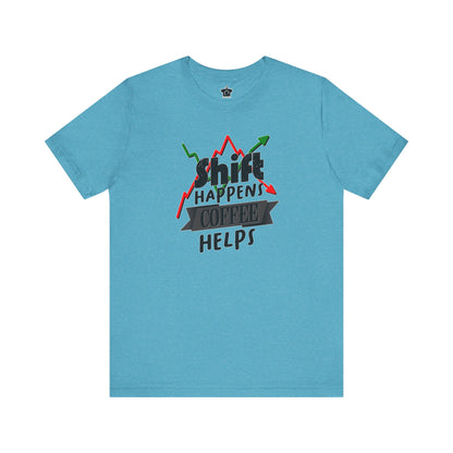 Shift Happens, Coffee Helps – Unisex Jersey Tee