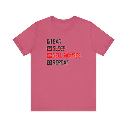 Eat. Sleep. Sell Houses. Repeat. T-Shirt