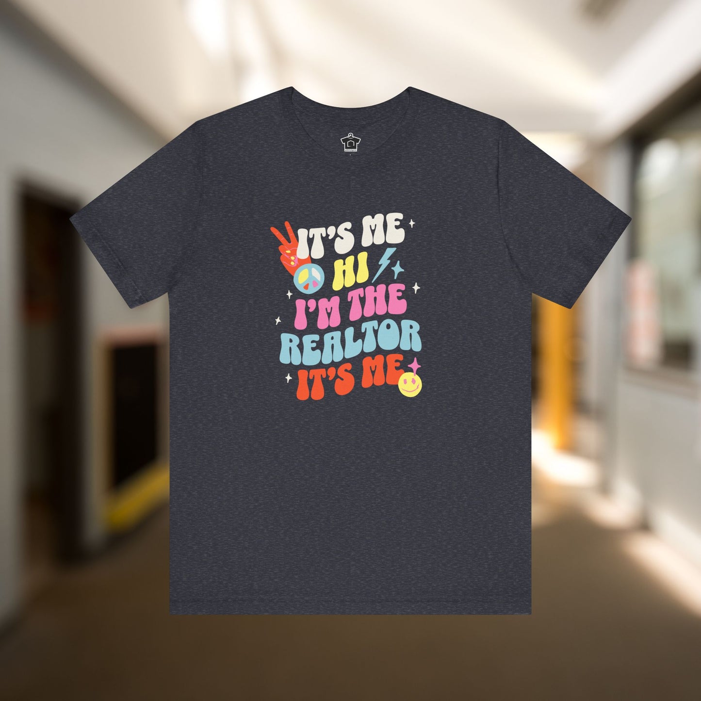 It's Me, Hi, I'm the Realtor, It's Me" – Funny Realtor T-Shirt
