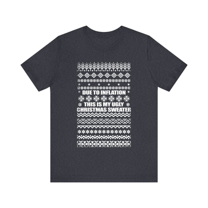 This Is My Ugly Christmas Sweater (Tee Edition)