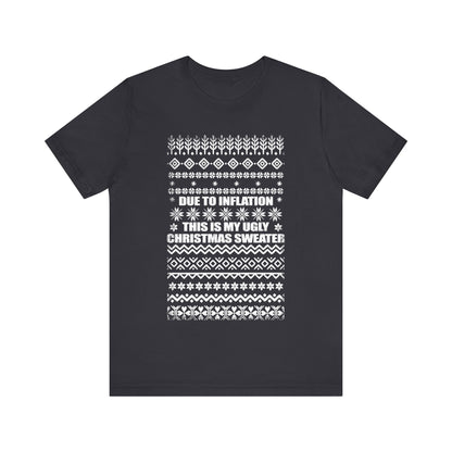 This Is My Ugly Christmas Sweater (Tee Edition)