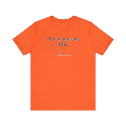 If You Can Read This Tee