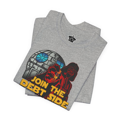 Join the Debt Side T-Shirt