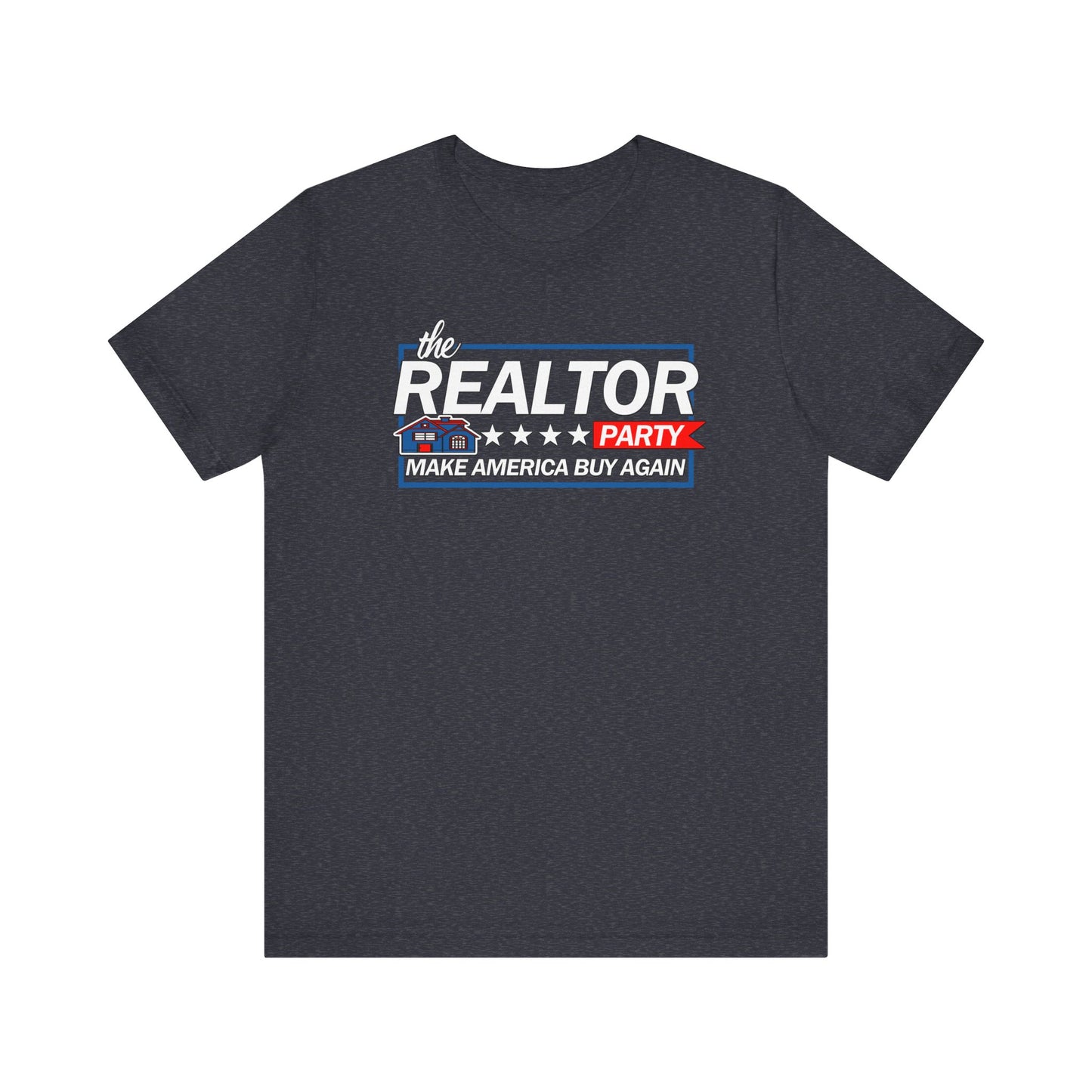 Realtor Party - Make America Buy Again T-Shirt