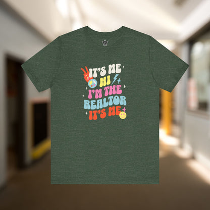 It's Me, Hi, I'm the Realtor, It's Me" – Funny Realtor T-Shirt