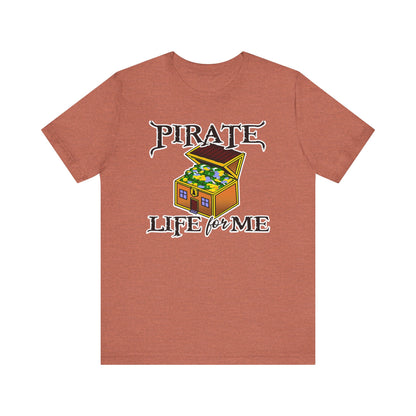 Pirate Life for Me T-Shirt