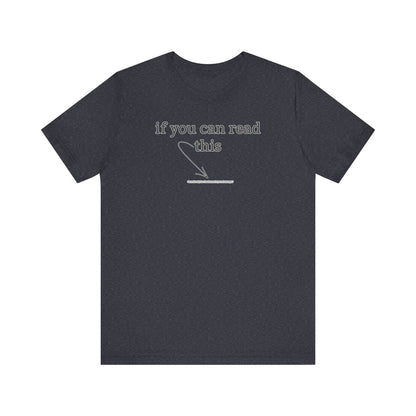 If You Can Read This Tee