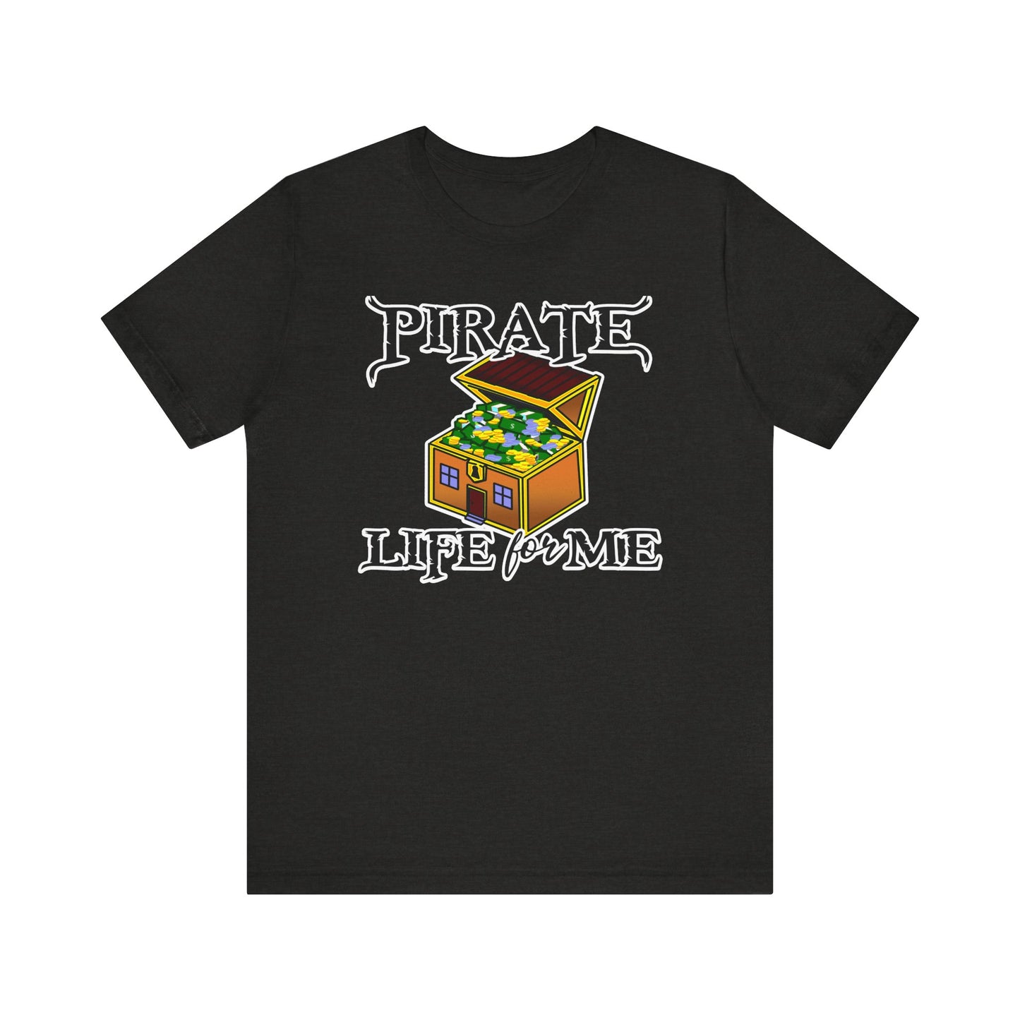 Pirate Life for Me T-Shirt