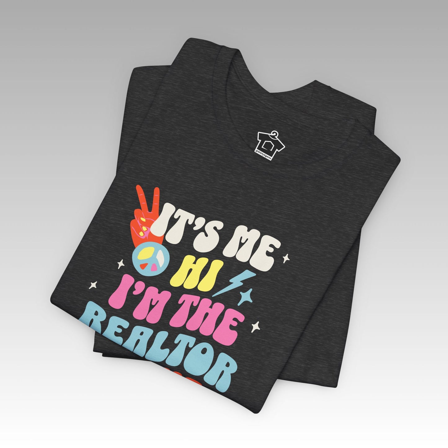 It's Me, Hi, I'm the Realtor, It's Me" – Funny Realtor T-Shirt