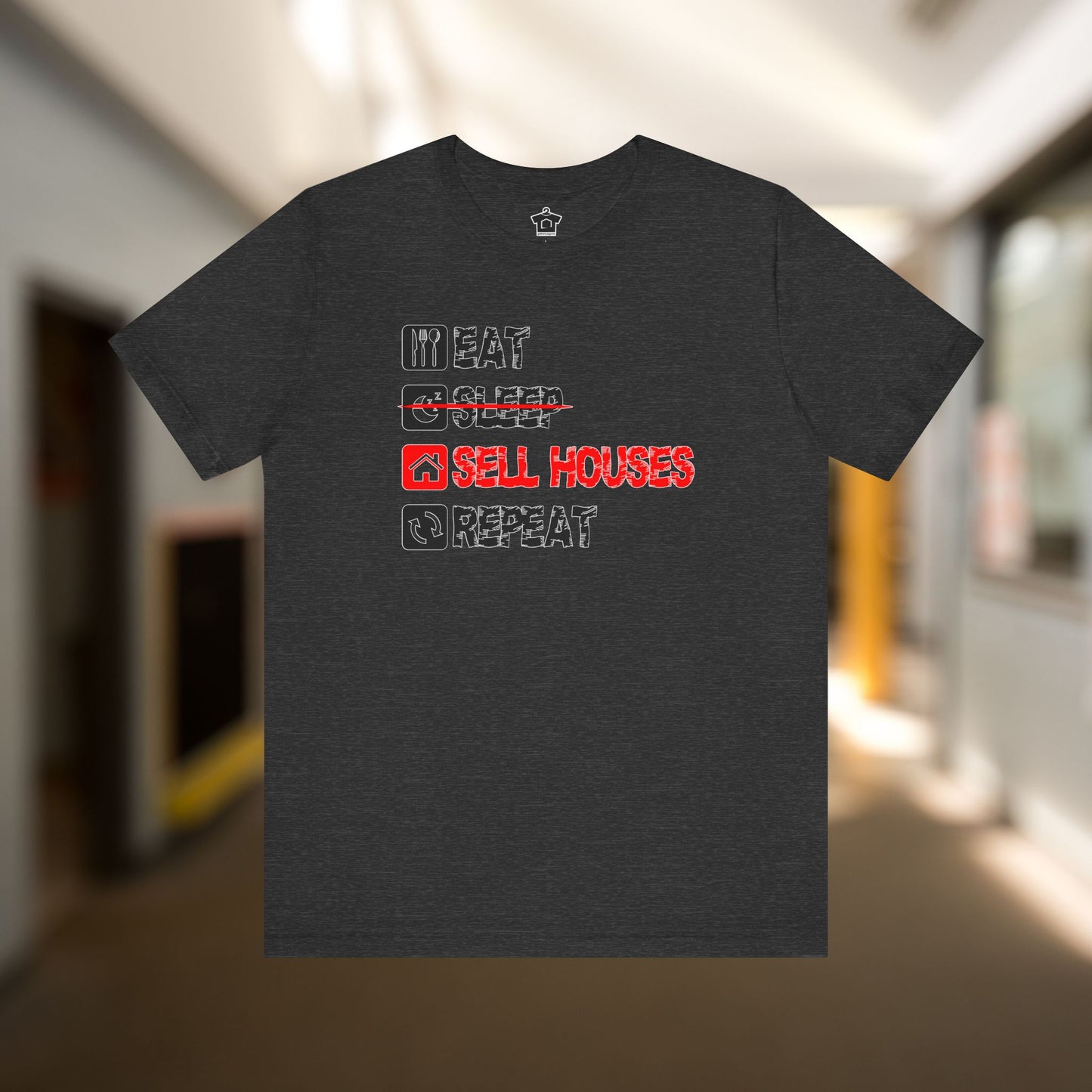 Eat. Sleep. Sell Houses. Repeat. T-Shirt