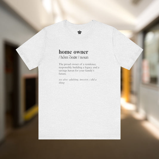 Definition of A Home Owner Text T-shirt