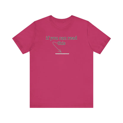 If You Can Read This Tee
