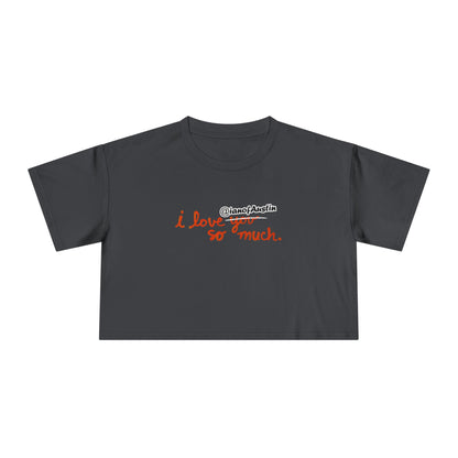 I Love @ianofAustin So Much | Women's Crop Tee